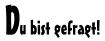 Du bist gefragt